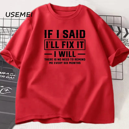 Men's T Shirt If I Said I Will Fix It I Will Funny Mechanic T-Shirt Men Dad Printed Tshirt Father's Day Clothes Sreetwear