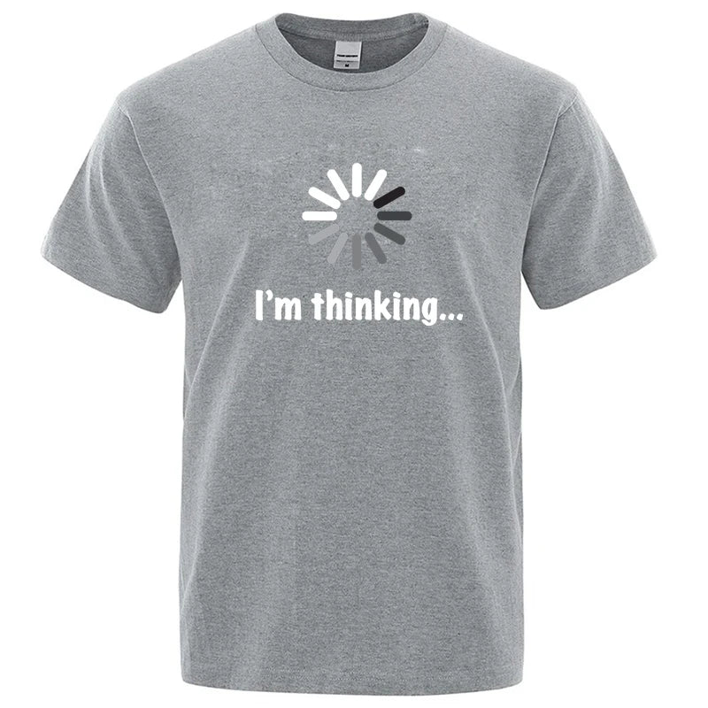 Men's T-shirt High Quality 100% Cotton Funny I‘m Thinking Printed Casual Loose Streetwear Cool Men T Shirt O-neck Male Tops Tees