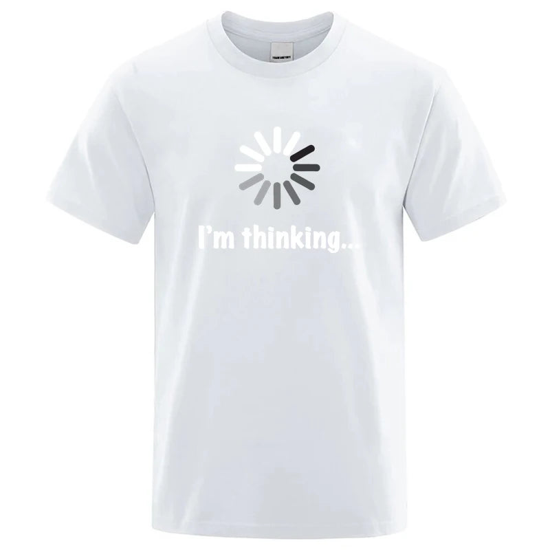 Men's T-shirt High Quality 100% Cotton Funny I‘m Thinking Printed Casual Loose Streetwear Cool Men T Shirt O-neck Male Tops Tees