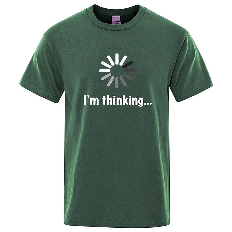 Men's T-shirt High Quality 100% Cotton Funny I‘m Thinking Printed Casual Loose Streetwear Cool Men T Shirt O-neck Male Tops Tees